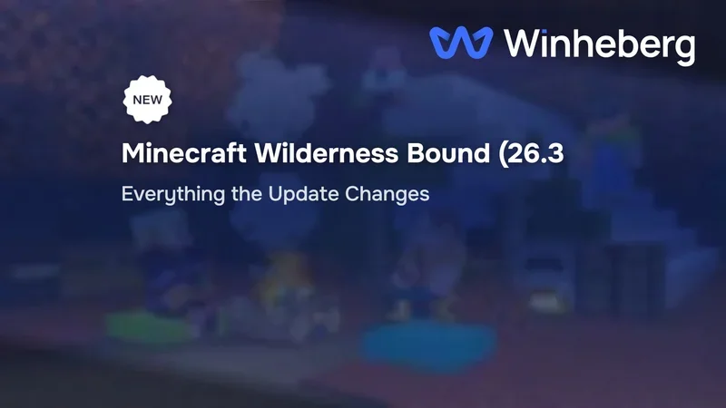 Minecraft Wilderness Bound (26.3), Everything the Update Changes