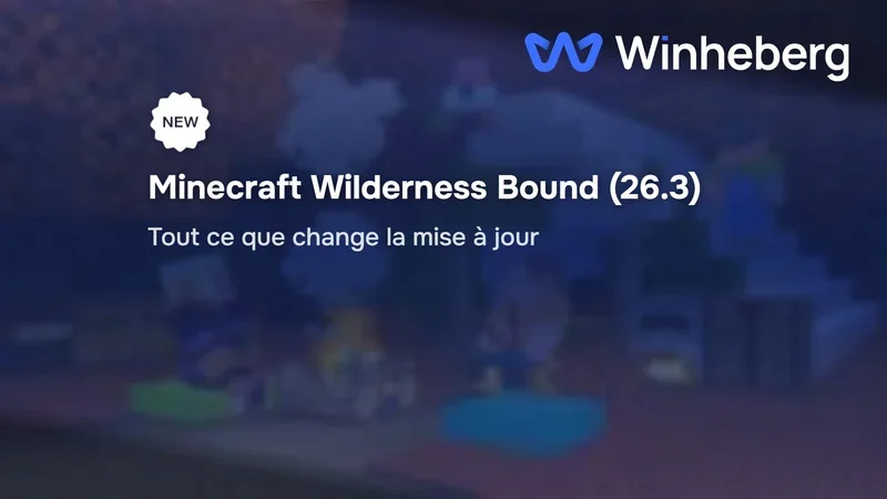 Minecraft Wilderness Bound (26.3), tout ce que change la mise à jour