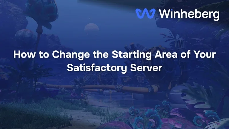 How to Change the Starting Area of Your Satisfactory Server