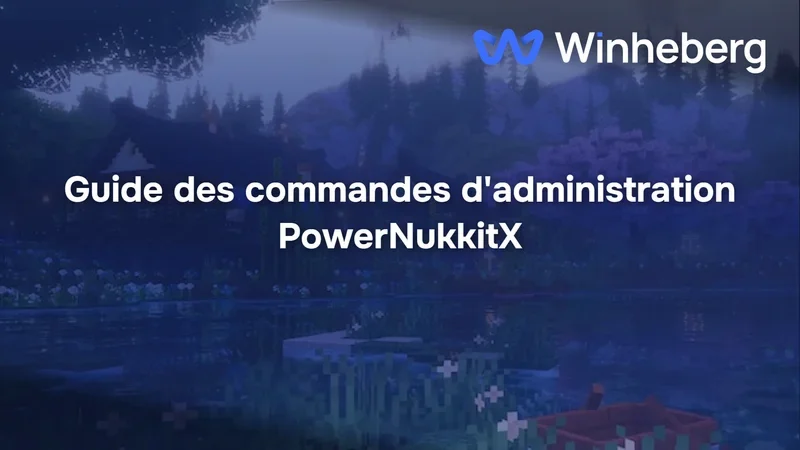 Guide des commandes d'administration PowerNukkitX