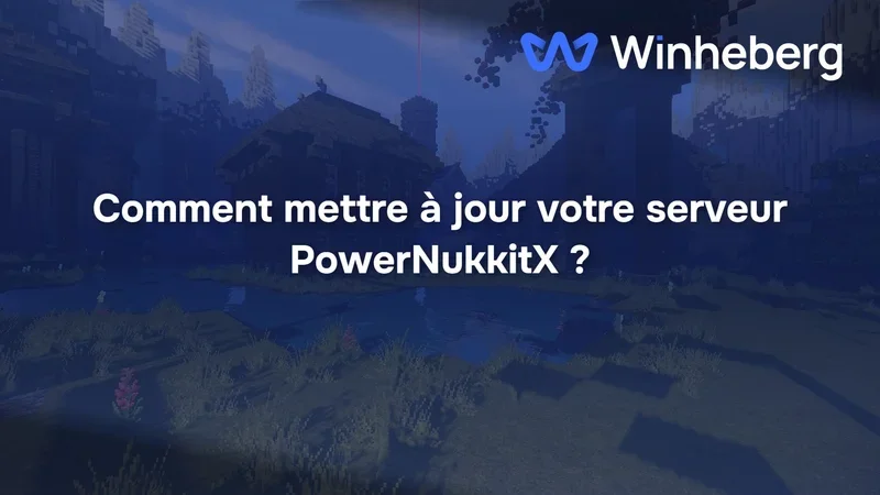 Comment mettre à jour votre serveur PowerNukkitX ?