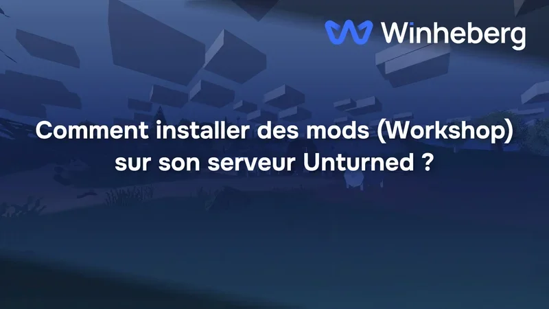 Comment installer des mods (Workshop) sur son serveur Unturned ?