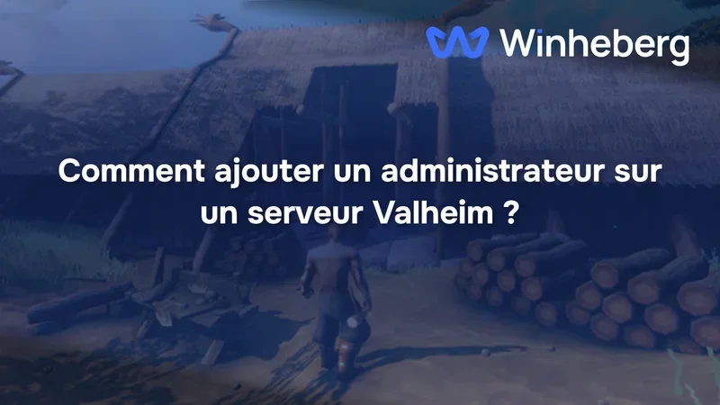 Comment ajouter un administrateur sur un serveur Valheim ?