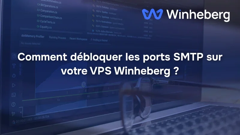 Comment débloquer les ports SMTP sur votre VPS Winheberg ?