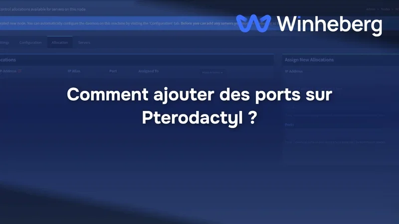 Comment ajouter des ports sur Pterodactyl ?